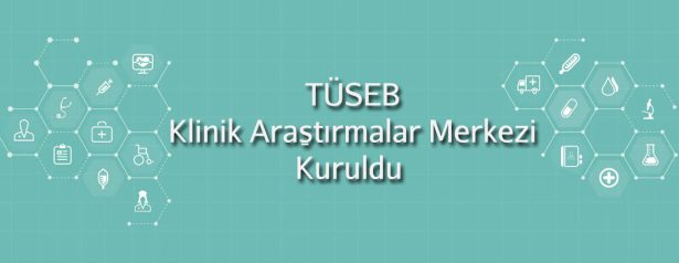 TÜSEB Klinik Araştırmalar Merkezi Kuruldu