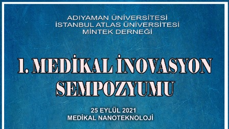 Medikal Nanoteknoloji  Tüm Yönleri İle  1. Medikal İnovasyon Sempozyumunda