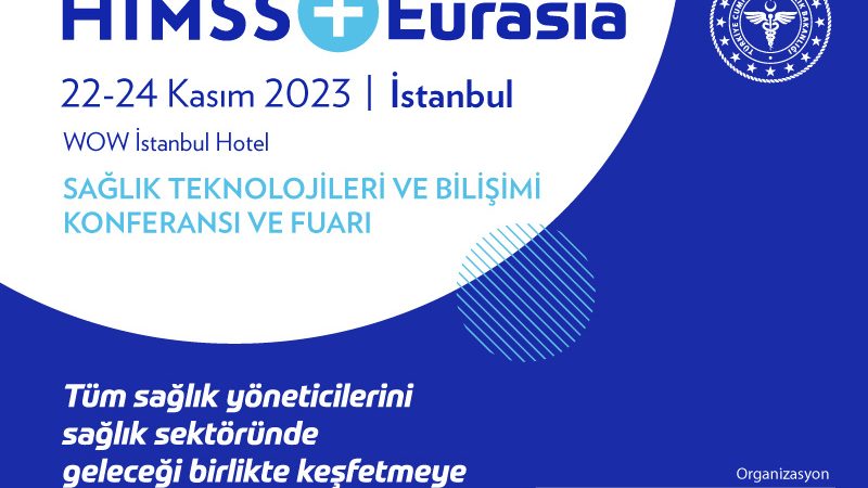 HIMSS Eurasia Sağlık Teknolojileri Konferansı İstanbul’da